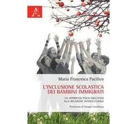 L'inclusione scolastica dei bambini immigrati. Un approccio psico-educativo alla relazione interculturale