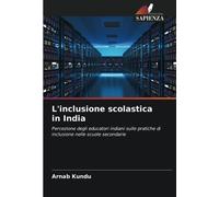 L'inclusione scolastica in India: Percezione degli educatori indiani sulle pratiche di inclusione nelle scuole secondarie