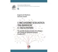L'inclusione scolastica tra barriere e facilitatori. Un modello biopsicoso...
