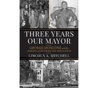 Lincoln A. Mitchell Three Years Our Mayor (Copertina rigida)
