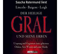 Lincoln,Baigent,Leigh - Lincoln,Baigent,Leigh - Der Heilige Gral und Seine Erben