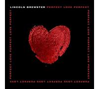 Lincoln Brewster - Perfect Love