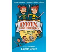 Lincoln C. Peirce Max and the Midknights: The Tower of Time (Copertina rigida)