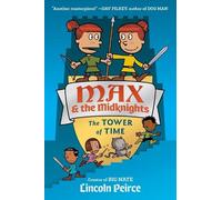 Lincoln C. Peirce Max and the Midknights: The Tower of Time (Copertina rigida)