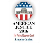 Lincoln Caplan American Justice 2016 (Copertina rigida)