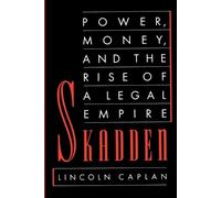 Lincoln Caplan Skadden: Power, Money, and the Rise of a Legal Empire (Tascabile)