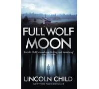 Lincoln Child Full Wolf Moon (Tascabile) Dr. Jeremy Logan