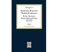 Lincoln County, North Carolina Civil Actions Concerning Land, 1875-1918. Volume #2