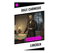 Lincoln: Die unbekannten Wahrheiten - Biografie