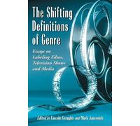 Lincoln Geraghty The Shifting Definitions of Genre (Tascabile)