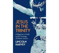 Lincoln Harvey Jesus in the Trinity (Tascabile)
