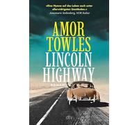 Lincoln Highway: Roman | 'Eine Hymne auf das Leben auch unter allerwidrigsten Umständen.' Annemarie Stoltenberg, NDR Kultur