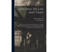 Lincoln, His Life and Times (Tascabile)