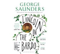 Lincoln in the Bardo: WINNER OF THE MAN BOOKER PRIZE 2017