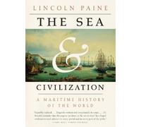 Lincoln Paine The Sea and Civilization (Tascabile)