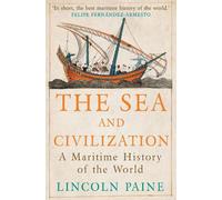 Lincoln Paine The Sea and Civilization (Tascabile)