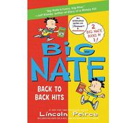 Lincoln Peirce Big Nate: Back to Back Hits: On a Roll and Goes for B (Tascabile)