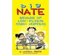 Lincoln Peirce Big Nate: Beware of Low-Flying Corn Muffins (Tascabile) Big Nate