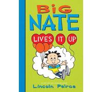 Lincoln Peirce Big Nate Lives It Up (Copertina rigida) Big Nate