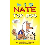 Lincoln Peirce Big Nate: Top Dog (Tascabile) Big Nate