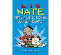 Lincoln Peirce Big Nate: What's a Little Noogie Between Friends? (Tascabile)