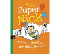 Lincoln Peirce Super Nick - Bei mir läuft's, ihr Nullchecker: Ein (Tascabile)