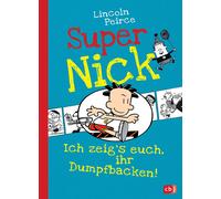Lincoln Peirce Super Nick - Ich zeig's euch, ihr Dumpfbacken: Ein (Tascabile)