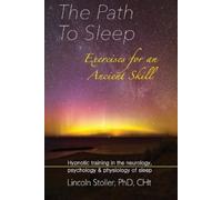 Lincoln Stoller The Path To Sleep, Exercises for an Ancient Skill (Tascabile)