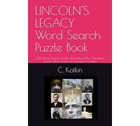 LINCOLN'S LEGACY Word Search Puzzle Book: 288 Word Search Puzzles Revealing Why Abraham Lincoln Was America's Greatest President