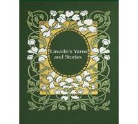 Lincoln's Yarns and Stories: With original illustrations