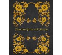 Lincoln's Yarns and Stories: With original illustrations