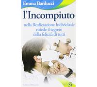 L'incompiuto. Nella realizzazione individuale risiede il segreto della felicità di tutti