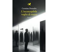 L'inconcepibile voglia di essere