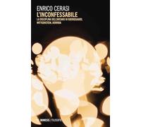 L'inconfessabile. La disciplina dell'arcano in Kierkegaard, Wittgenstein, Derrida