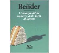 L'inconfondibile tristezza della torta al limone