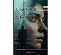 L'Inconnu du métro 6: Un thriller psychologique sur l'obsession et la dépendance affective