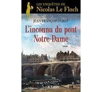 L'inconnu du pont Notre-Dame: Les enquêtes de Nicolas Le Floch, commissaire au Châtelet
