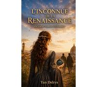 L'INCONNUE DE LA RENAISSANCE : une romance historique de voyage dans le temps en Italie: 1