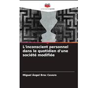 L'inconscient personnel dans le quotidien d'une société modifiée