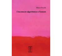 L'inconscio algoritmico e l'amore