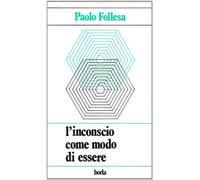 Libri Paolo Follesa - L' Inconscio Come Modo Di Essere