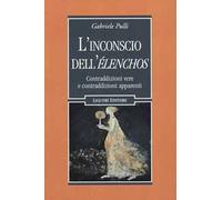 L'inconscio dell'élenchos. Contraddizioni vere e contraqddizioni apparenti
