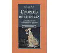 L'inconscio dell'élenchos. Contraddizioni vere e contraqddizioni apparenti...