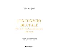 L'inconscio digitale. Per una transfenomenologia delle arti