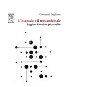 Libri Giovanni Leghissa - L' Inconscio E Il Trascendentale. Saggi Tra Filosofia