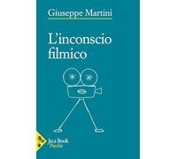 Libri Giuseppe Martini - L' Inconscio Filmico