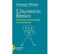 L'inconscio filmico. Il cinema tra psicoanalisi ed ermeneutica