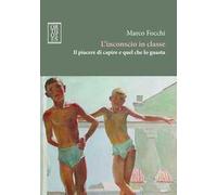 L' inconscio in classe di Marco Focchi - Orthotes, 2015