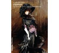 L'inconscio. La letteratura e «l'ospite inquietante» - Di Lieto Carlo