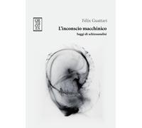 L'inconscio macchinico. Saggi di schizoanalisi - Guattari Félix